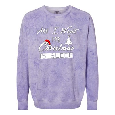 All I Want For Christmas Is Sleep Funny Holiday Cool Gift Colorblast Crewneck Sweatshirt