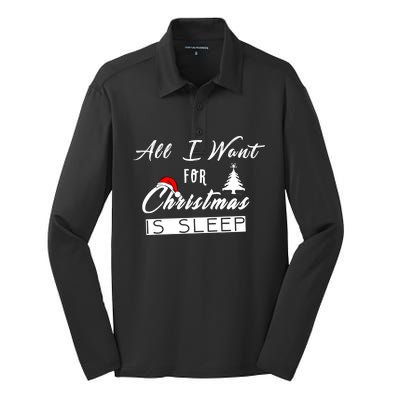 All I Want For Christmas Is Sleep Funny Holiday Cool Gift Silk Touch Performance Long Sleeve Polo