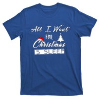 All I Want For Christmas Is Sleep Funny Holiday Cool Gift T-Shirt