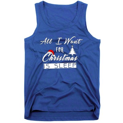 All I Want For Christmas Is Sleep Funny Holiday Cool Gift Tank Top