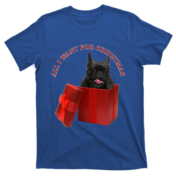 All I Want For Christmas French Bulldog Gift T-Shirt