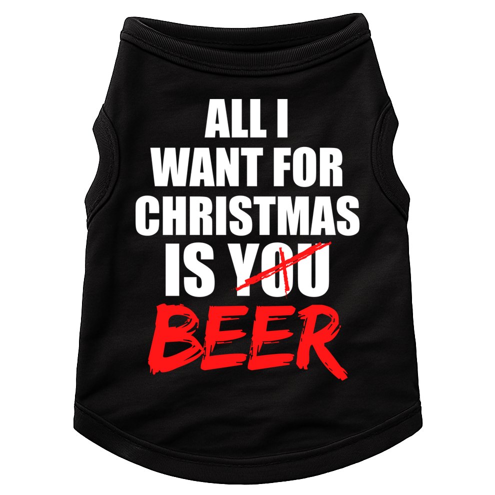 All I Want For Christmas Is Beer Funny Gift Doggie Tank