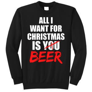 All I Want For Christmas Is Beer Funny Gift Sweatshirt