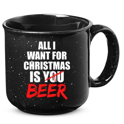 All I Want For Christmas Is Beer Funny Gift 15oz Campfire Ceramic Mug