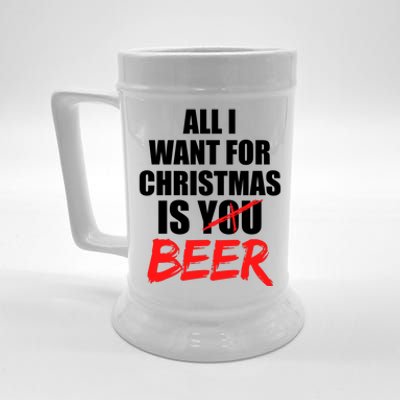 All I Want For Christmas Is Beer Funny Gift Beer Stein