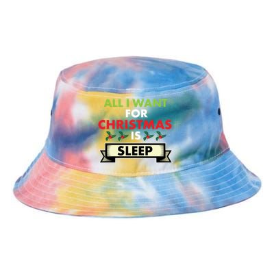 All I Want For Christmas Is Sleep Funny Gift Tie Dye Newport Bucket Hat