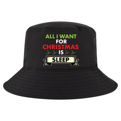 All I Want For Christmas Is Sleep Funny Gift Cool Comfort Performance Bucket Hat