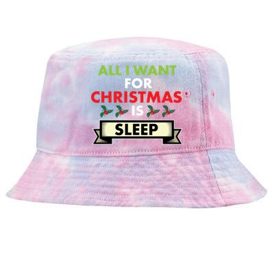 All I Want For Christmas Is Sleep Funny Gift Tie-Dyed Bucket Hat