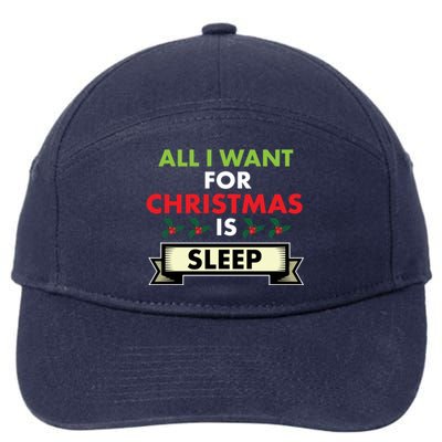 All I Want For Christmas Is Sleep Funny Gift 7-Panel Snapback Hat