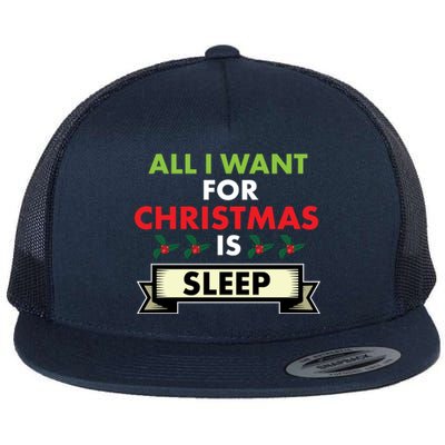 All I Want For Christmas Is Sleep Funny Gift Flat Bill Trucker Hat