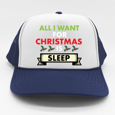 All I Want For Christmas Is Sleep Funny Gift Trucker Hat