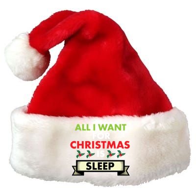 All I Want For Christmas Is Sleep Funny Gift Premium Christmas Santa Hat