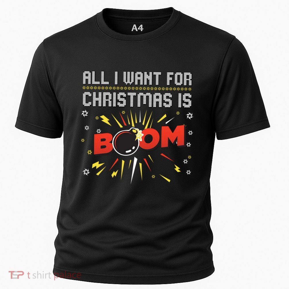 All I Want For Christmas Is Boom Performance Shirt
