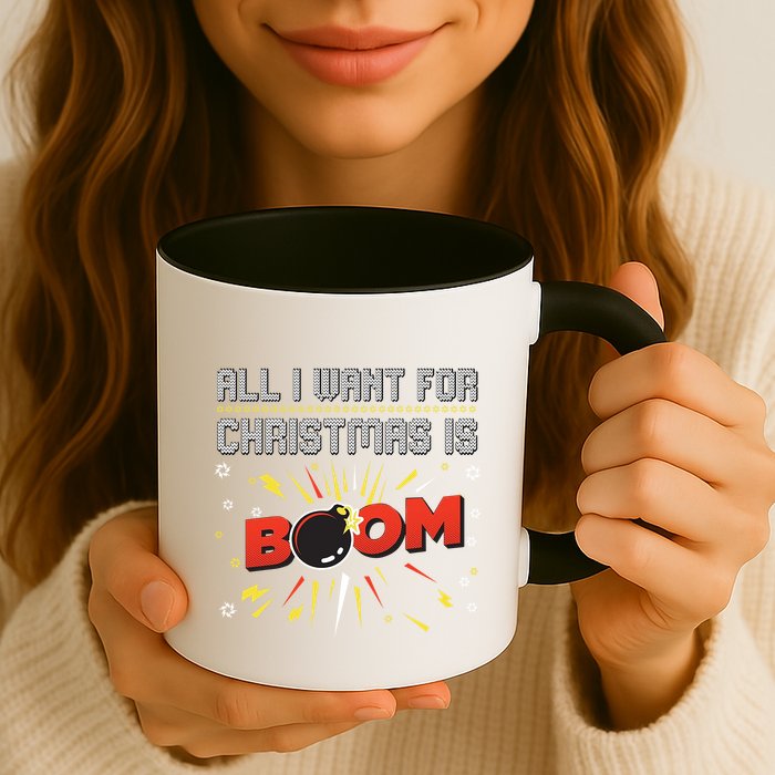 All I Want For Christmas Is Boom Mug