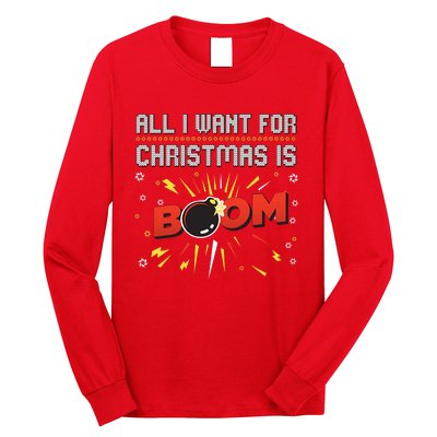 All I Want For Christmas Is Boom Long Sleeve Shirt