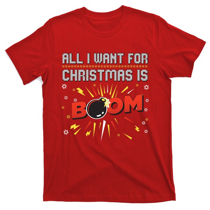 All I Want For Christmas Is Boom T-Shirt