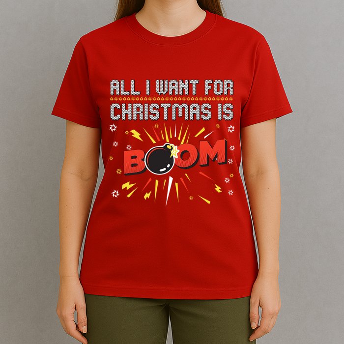 All I Want For Christmas Is Boom T-Shirt