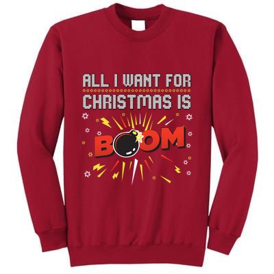 All I Want For Christmas Is Boom Tall Sweatshirt