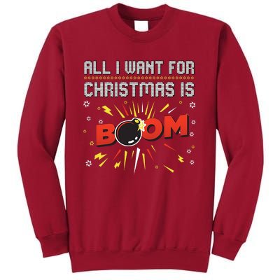 All I Want For Christmas Is Boom Tall Sweatshirt