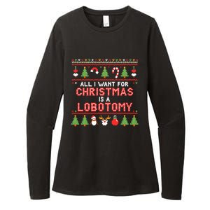 All I Want For Christmas Is A Lobotomy Ugly Christmas Womens CVC Long Sleeve Shirt