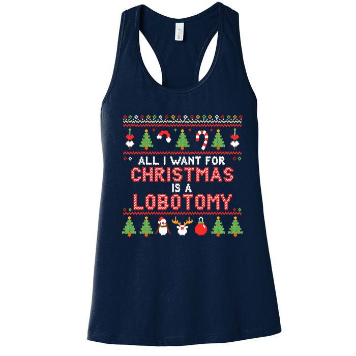 All I Want For Christmas Is A Lobotomy Ugly Christmas Women's Racerback Tank