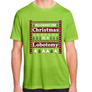 All I Want For Christmas Is A Lobotomy Ugly Christmas Adult ChromaSoft Performance T-Shirt