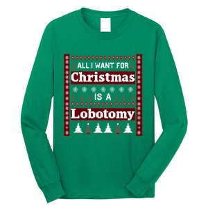 All I Want For Christmas Is A Lobotomy Ugly Christmas Long Sleeve Shirt