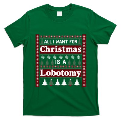 All I Want For Christmas Is A Lobotomy Ugly Christmas T-Shirt
