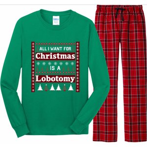 All I Want For Christmas Is A Lobotomy Ugly Christmas Long Sleeve Pajama Set