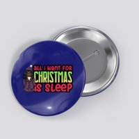 All I Want For Christmas Is Sleep Sipping Hot Cocoa Gift Button