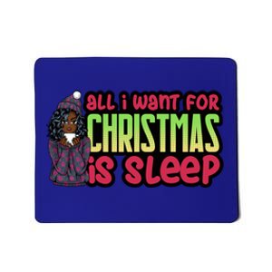 All I Want For Christmas Is Sleep Sipping Hot Cocoa Gift Mousepad