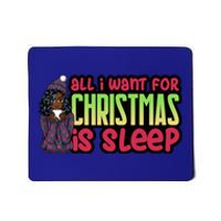 All I Want For Christmas Is Sleep Sipping Hot Cocoa Gift Mousepad