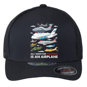 All I Want For Christmas Is An Airplane Merry Christmas Flexfit Unipanel Trucker Cap