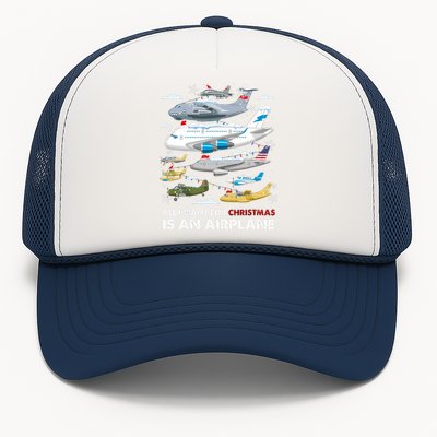 All I Want For Christmas Is An Airplane Merry Christmas Trucker Hat