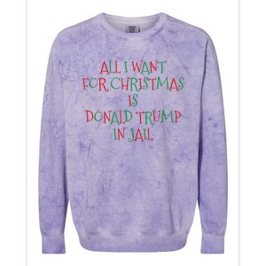 All I Want For Christmas Is Donald Trump In Jail Colorblast Crewneck Sweatshirt