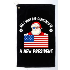 All I Want For Christmas Is A New President Great Gift Platinum Collection Golf Towel