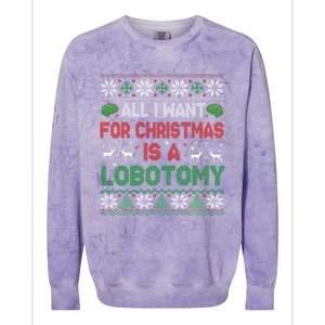 All I Want For Christmas Is A Lobotomy Ugly Christmas Colorblast Crewneck Sweatshirt