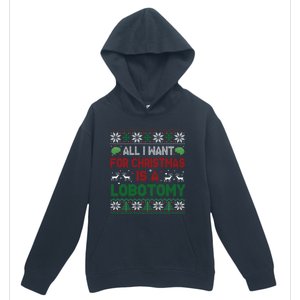 All I Want For Christmas Is A Lobotomy Ugly Christmas Urban Pullover Hoodie