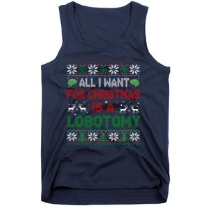 All I Want For Christmas Is A Lobotomy Ugly Christmas Tank Top