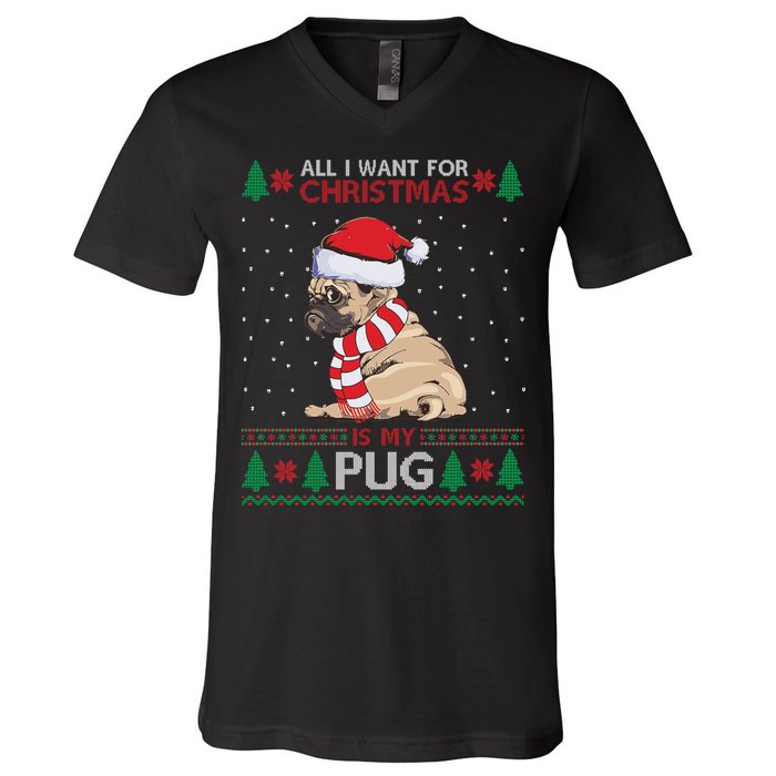 All I Want For Christmas Is My Pug Ugly Christmas V-Neck T-Shirt