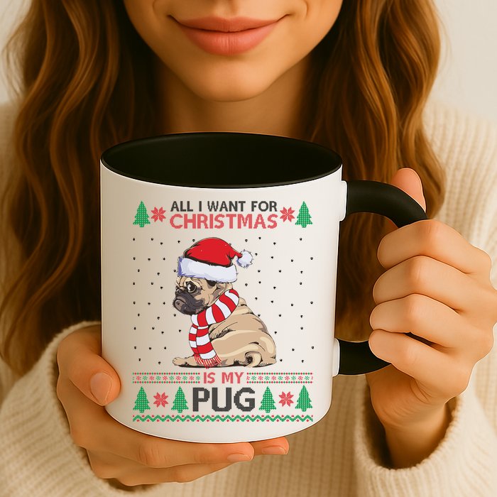All I Want For Christmas Is My Pug Ugly Christmas Mug