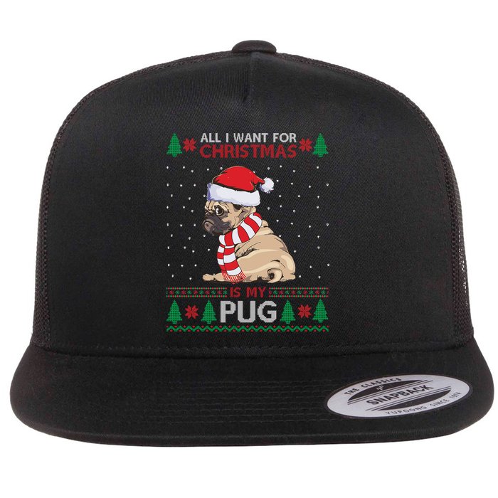 All I Want For Christmas Is My Pug Ugly Christmas Flat Bill Trucker Hat