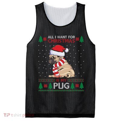 All I Want For Christmas Is My Pug Ugly Christmas Mesh Reversible Basketball Jersey Tank