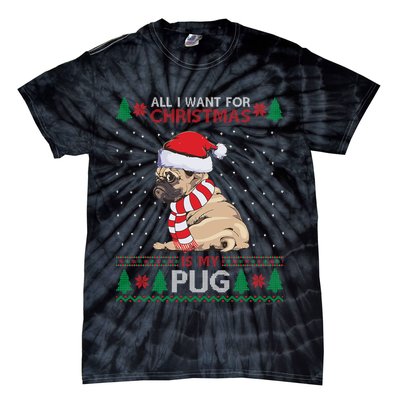All I Want For Christmas Is My Pug Ugly Christmas Tie-Dye T-Shirt