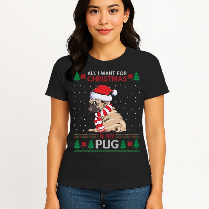 All I Want For Christmas Is My Pug Ugly Christmas Womens T-Shirt