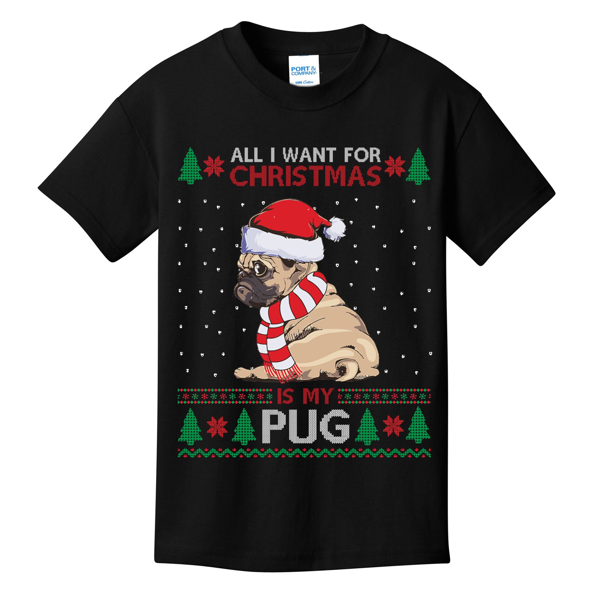 All I Want For Christmas Is My Pug Ugly Christmas Kids T-Shirt