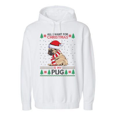 All I Want For Christmas Is My Pug Ugly Christmas Garment-Dyed Fleece Hoodie