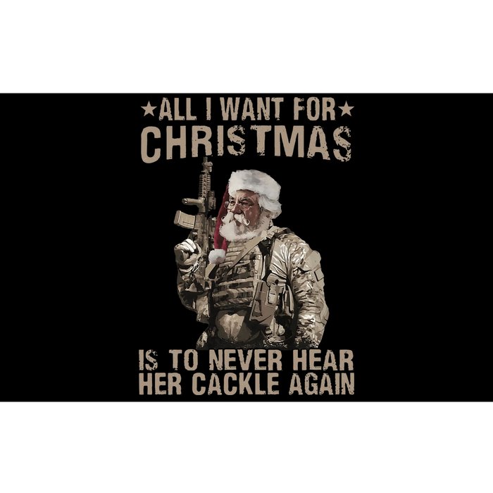 All I Want For Christmas Is To Never Hear Her Cackle Again Bumper Sticker