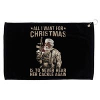 All I Want For Christmas Is To Never Hear Her Cackle Again Grommeted Golf Towel