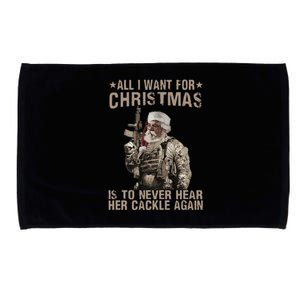 All I Want For Christmas Is To Never Hear Her Cackle Again Microfiber Hand Towel